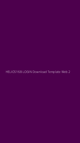 Tampilan Antarmuka Aplikasi Helios168 Login Download Template Web - 2