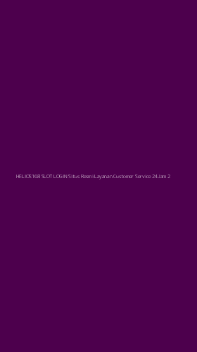 Tampilan Antarmuka Aplikasi Helios168 Slot Login Situs Resmi Layanan Customer Service 24jam - 2
