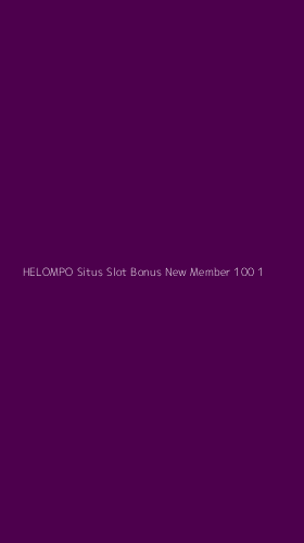 Tampilan Antarmuka Aplikasi Helompo Situs Slot Bonus New Member 100 - 1