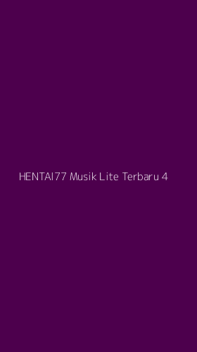 Tampilan Antarmuka Aplikasi Hentai77 Musik Lite Terbaru - 4