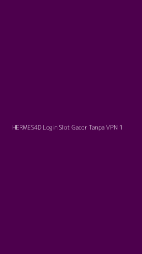 Tampilan Antarmuka Aplikasi Hermes4d Login Slot Gacor Tanpa Vpn - 1