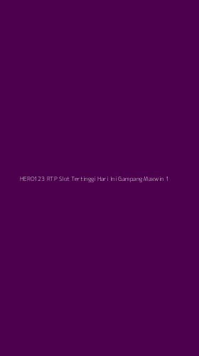 Tampilan Antarmuka Aplikasi Hero123 Rtp Slot Tertinggi Hari Ini Gampang Maxwin - 1