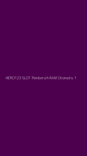Tampilan Antarmuka Aplikasi Hero123 Slot Pembersih Ram Otomatis - 1