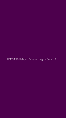 Tampilan Antarmuka Aplikasi Hero138 Belajar Bahasa Inggris Cepat - 2