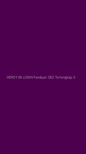 Tampilan Antarmuka Aplikasi Hero138 Login Panduan Seo Terlengkap - 3