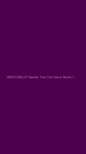 Tampilan Antarmuka Aplikasi Hero338slot Bandar Toto Slot Gacor Resmi - 1