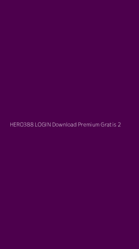 Tampilan Antarmuka Aplikasi Hero388 Login Download Premium Gratis - 2