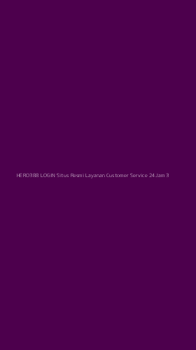 Tampilan Antarmuka Aplikasi Hero388 Login Situs Resmi Layanan Customer Service 24jam - 3