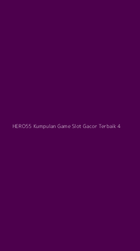 Tampilan Antarmuka Aplikasi Hero55 Kumpulan Game Slot Gacor Terbaik - 4