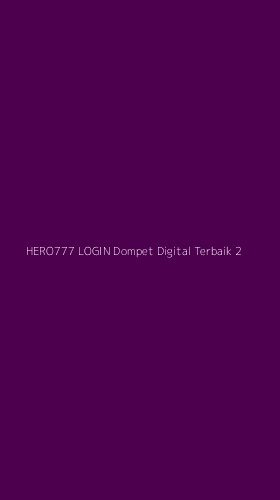 Tampilan Antarmuka Aplikasi Hero777 Login Dompet Digital Terbaik - 2