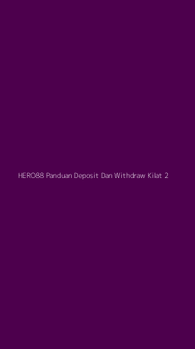 Tampilan Antarmuka Aplikasi Hero88 Panduan Deposit Dan Withdraw Kilat - 2
