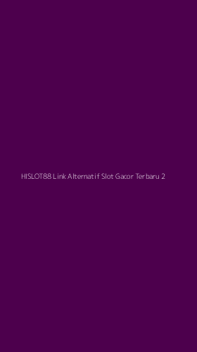 Tampilan Antarmuka Aplikasi Hislot88 Link Alternatif Slot Gacor Terbaru - 2