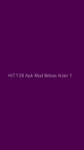 Tampilan Antarmuka Aplikasi Hit138 Apk Mod Bebas Iklan - 1