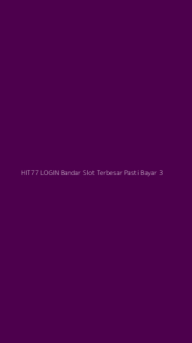 Tampilan Antarmuka Aplikasi Hit77 Login Bandar Slot Terbesar Pasti Bayar - 3