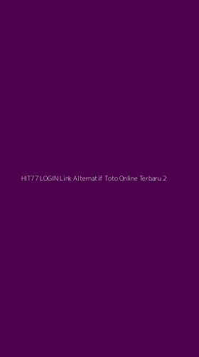 Tampilan Antarmuka Aplikasi Hit77 Login Link Alternatif Toto Online Terbaru - 2