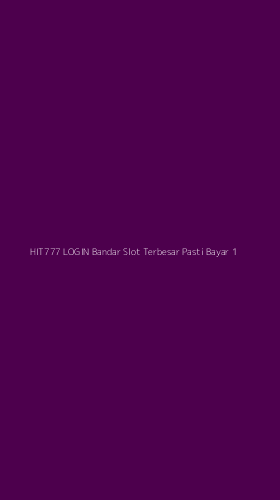 Tampilan Antarmuka Aplikasi Hit777 Login Bandar Slot Terbesar Pasti Bayar - 1