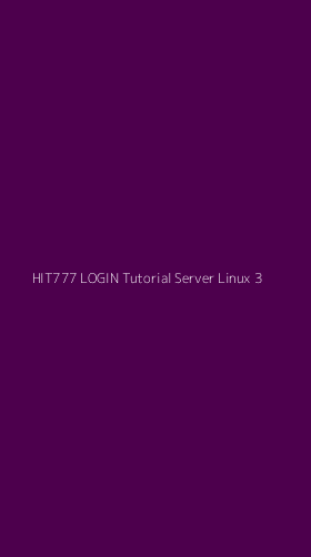 Tampilan Antarmuka Aplikasi Hit777 Login Tutorial Server Linux - 3