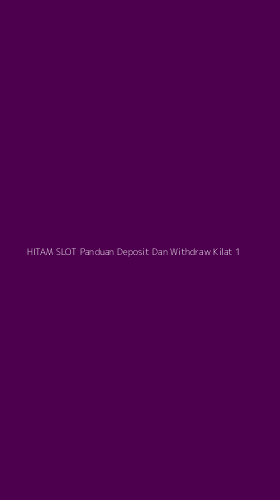 Tampilan Antarmuka Aplikasi Hitam Slot Panduan Deposit Dan Withdraw Kilat - 1