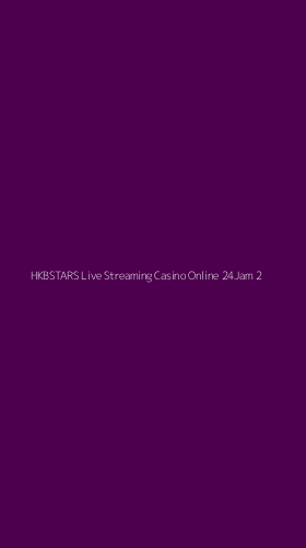 Tampilan Antarmuka Aplikasi Hkbstars Live Streaming Casino Online 24jam - 2