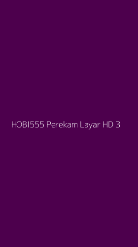 Tampilan Antarmuka Aplikasi Hobi555 Perekam Layar Hd - 3