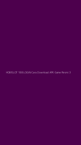 Tampilan Antarmuka Aplikasi Hobislot 188 Login Cara Download Apk Game Resmi - 3