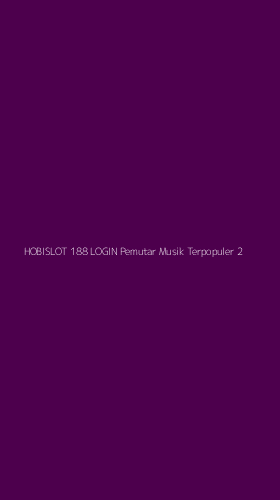 Tampilan Antarmuka Aplikasi Hobislot 188 Login Pemutar Musik Terpopuler - 2