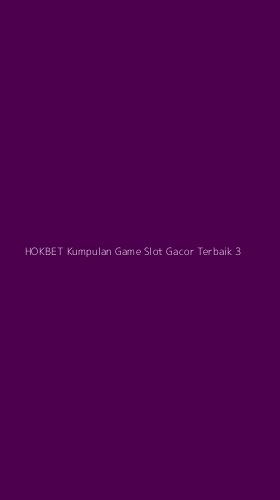Tampilan Antarmuka Aplikasi Hokbet Kumpulan Game Slot Gacor Terbaik - 3