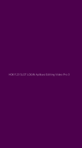 Tampilan Antarmuka Aplikasi Hoki123 Slot Login Aplikasi Editing Video Pro - 3