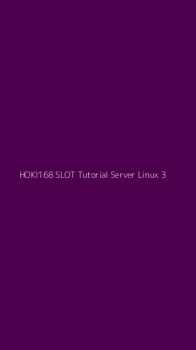Tampilan Antarmuka Aplikasi Hoki168 Slot Tutorial Server Linux - 3