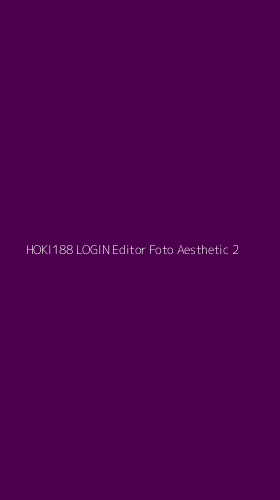 Tampilan Antarmuka Aplikasi Hoki188 Login Editor Foto Aesthetic - 2