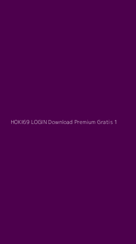 Tampilan Antarmuka Aplikasi Hoki69 Login Download Premium Gratis - 1
