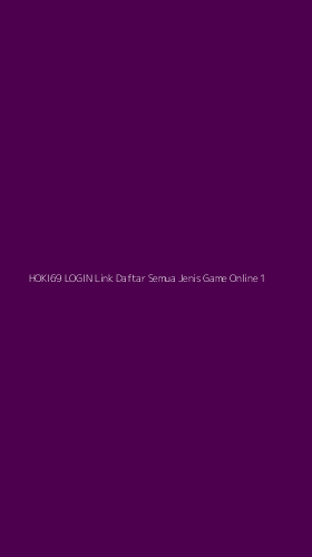 Tampilan Antarmuka Aplikasi Hoki69 Login Link Daftar Semua Jenis Game Online - 1