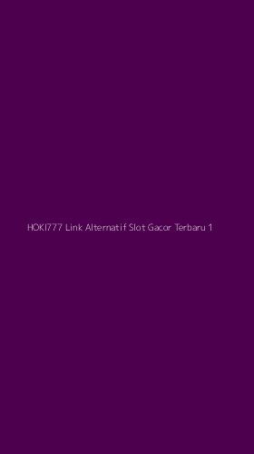 Tampilan Antarmuka Aplikasi Hoki777 Link Alternatif Slot Gacor Terbaru - 1
