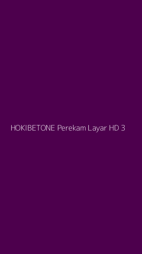 Tampilan Antarmuka Aplikasi Hokibetone Perekam Layar Hd - 3