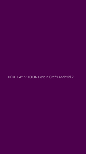 Tampilan Antarmuka Aplikasi Hokiplay77 Login Desain Grafis Android - 2