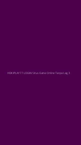 Tampilan Antarmuka Aplikasi Hokiplay77 Login Situs Game Online Tanpa Lag - 3