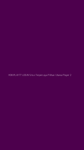 Tampilan Antarmuka Aplikasi Hokiplay77 Login Situs Terpercaya Pilihan Utama Player - 2