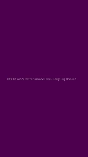 Tampilan Antarmuka Aplikasi Hokiplay99 Daftar Member Baru Langsung Bonus - 1