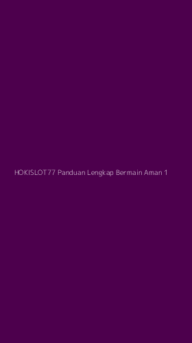 Tampilan Antarmuka Aplikasi Hokislot77 Panduan Lengkap Bermain Aman - 1