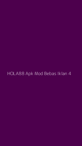 Tampilan Antarmuka Aplikasi Hola88 Apk Mod Bebas Iklan - 4