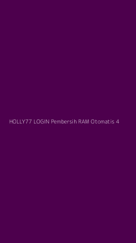 Tampilan Antarmuka Aplikasi Holly77 Login Pembersih Ram Otomatis - 4