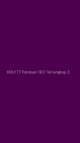 Tampilan Antarmuka Aplikasi Holy77 Panduan Seo Terlengkap - 3