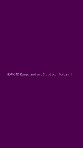 Tampilan Antarmuka Aplikasi Homo4d Kumpulan Game Slot Gacor Terbaik - 1