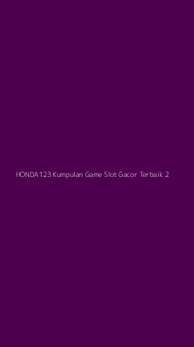 Tampilan Antarmuka Aplikasi Honda123 Kumpulan Game Slot Gacor Terbaik - 2