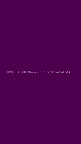 Tampilan Antarmuka Aplikasi Honda138138 Login Aplikasi Portal Game Terbaik Android - 4