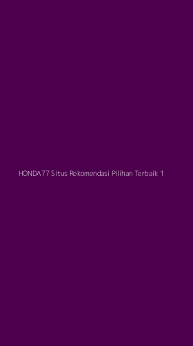 Tampilan Antarmuka Aplikasi Honda77 Situs Rekomendasi Pilihan Terbaik - 1