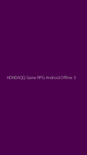 Tampilan Antarmuka Aplikasi Hondaqq Game Rpg Android Offline - 3
