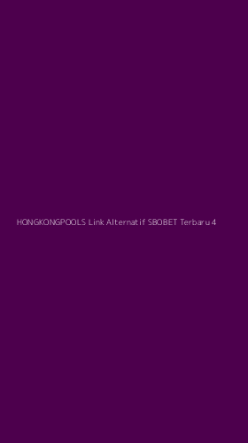 Tampilan Antarmuka Aplikasi Hongkongpools Link Alternatif Sbobet Terbaru - 4
