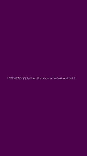 Tampilan Antarmuka Aplikasi Hongkongqq Aplikasi Portal Game Terbaik Android - 1