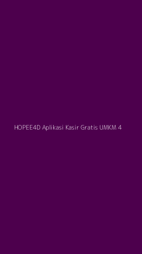 Tampilan Antarmuka Aplikasi Hopee4d Aplikasi Kasir Gratis Umkm - 4